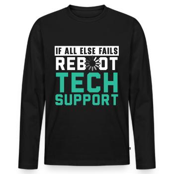 If All Else Fails Reboot Tech Support - Männer Premium Bio Langarmshirt - Schwarz - Vorne - Nico (187cm)