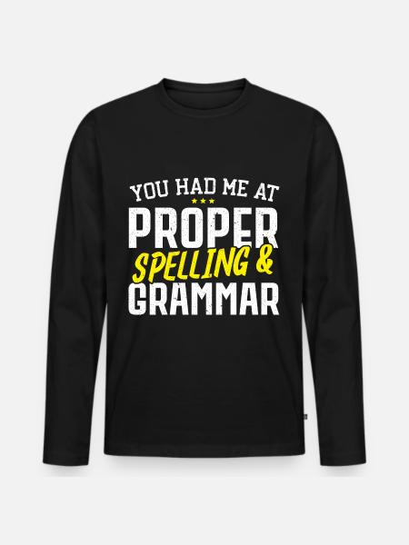 De havde mig ved stavningen og Grammati - Premium økologisk langærmet T-shirt til mænd - sort