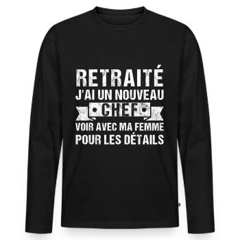 Retraité j' ai un nouveau chef humour retraite - T-shirt manches longues Premium bio Homme - noir - Devant - Nico (187cm)