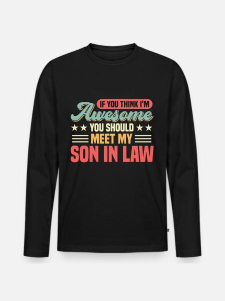 Meet my son-in-law - Men's Premium Organic Long Sleeve Shirt - black