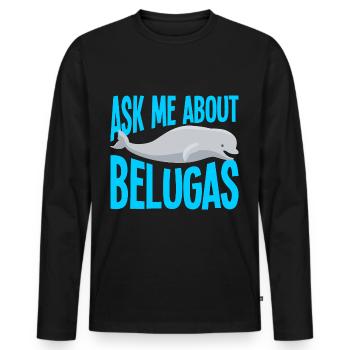 Beluga Whale Beluga Whale Whale Watching Dolphin Dolphin - Men's Premium Organic Long Sleeve Shirt - black - Front - Nico (187cm)