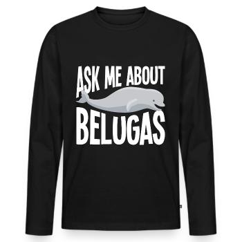 Beluga Whale Beluga Whale Whale Watching Dolphin Dolphin - Men's Premium Organic Long Sleeve Shirt - black - Front - Nico (187cm)