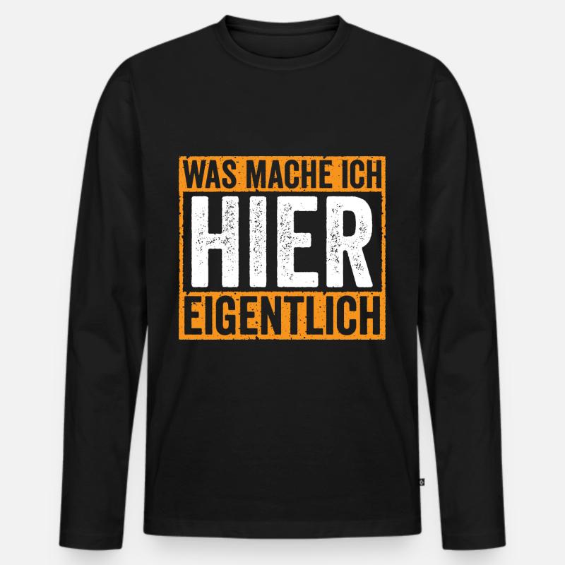 Was mache ich hier Eigentlich - Männer Premium Bio Langarmshirt - Schwarz
