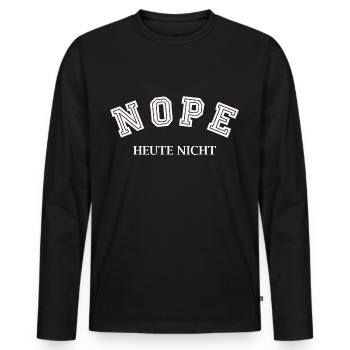Nope Not Today - Men's Premium Organic Long Sleeve Shirt - black - Front - Nico (187cm)