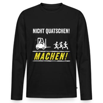 Nicht Quatschen Machen Stapler Staplerfahrer - Männer Premium Bio Langarmshirt - Schwarz - Vorne - Nico (187cm)