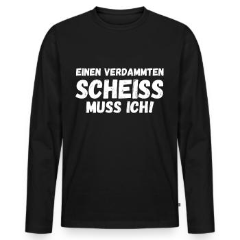 Einen Scheiß muss ich - Männer Premium Bio Langarmshirt - Schwarz - Vorne - Nico (187cm)
