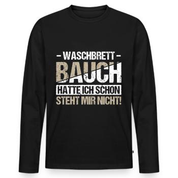 Waschbrettbauch Hatte Ich Schon Steht Mir Nicht - Männer Premium Bio Langarmshirt - Schwarz - Vorne - Nico (187cm)