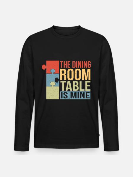 The dining table is mine - Men's Premium Organic Long Sleeve Shirt - black