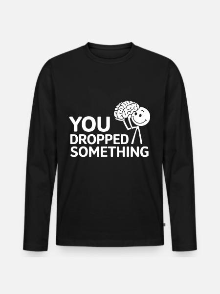 You Dropped Something 17 - Männer Premium Bio Langarmshirt - Schwarz