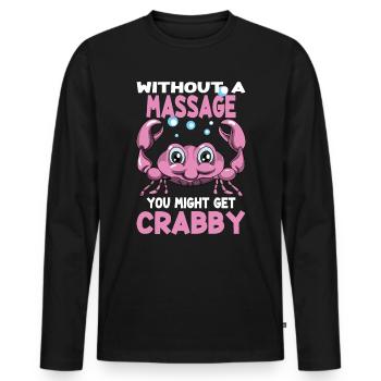 Massagen Without A Massage You Might Get Crabby - Männer Premium Bio Langarmshirt - Schwarz - Vorne - Nico (187cm)