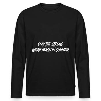 Goth Only The Strong Wear Black in Summer - Men's Premium Organic Long Sleeve Shirt - black - Front - Nico (187cm)