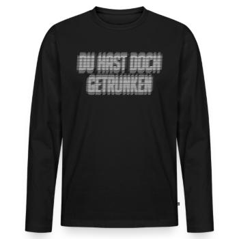 Du hast doch getrunken! - Männer Premium Bio Langarmshirt - Schwarz - Vorne - Nico (187cm)