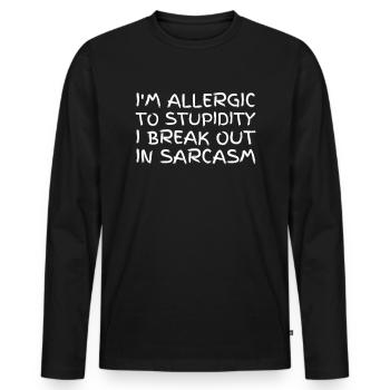 In Allergic To Stupidity I Break Out I - Men's Premium Organic Long Sleeve Shirt - black - Front - Nico (187cm)