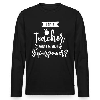 Teacher Gift Education Teacher Sayings School - Men's Premium Organic Long Sleeve Shirt - black - Front - Nico (187cm)