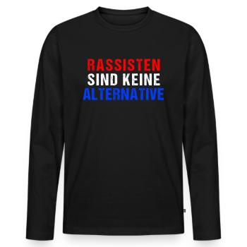 Rassisten sind keine Alternative | Gegen Rechts - Männer Premium Bio Langarmshirt - Schwarz - Vorne - Nico (187cm)