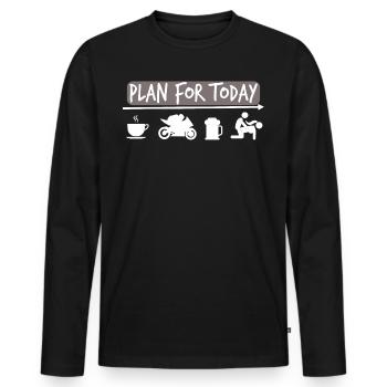 Plan for Today - Motorrad Biker Motorradfahrer - Männer Premium Bio Langarmshirt - Schwarz - Vorne - Nico (187cm)