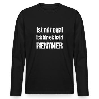 Ist mir egal, ich bin eh bald Rentner Geschenk - Männer Premium Bio Langarmshirt - Schwarz - Vorne - Nico (187cm)