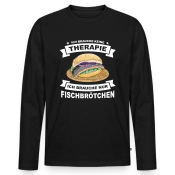 Keine Therapie Ich Brauche Nur Fischbrötchen - Männer Premium Bio Langarmshirt - Schwarz - Vorne - Nico (187cm)