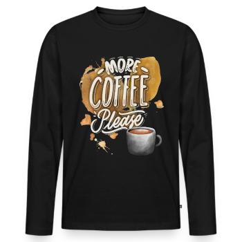 Kaffee, Kaffeetrinker lustiger Coffee Spruch - Männer Premium Bio Langarmshirt - Schwarz - Vorne - Nico (187cm)