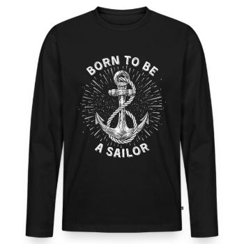 Sailor Born-To-Be-A-Sailor, sailor funny saying - Men's Premium Organic Long Sleeve Shirt - black - Front - Nico (187cm)