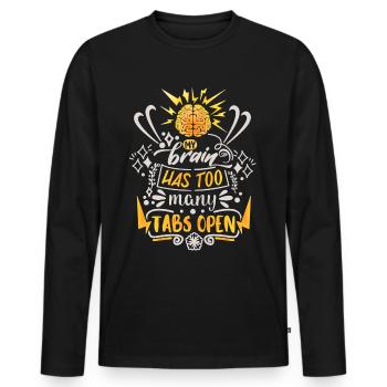 My-Brain-Has-Too-Many-Tabs-Open funny saying - Men's Premium Organic Long Sleeve Shirt - black - Front - Nico (187cm)
