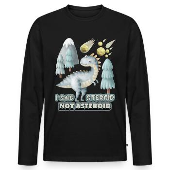 Lustiger 3D Dinosaurier, Spruch mit Asteroid - Männer Premium Bio Langarmshirt - Schwarz - Vorne - Nico (187cm)