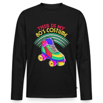 80s Roller Skates, Roller Skating, Saying - Men's Premium Organic Long Sleeve Shirt - black - Front - Nico (187cm)