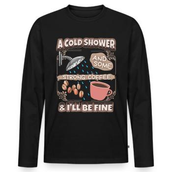 Hangover strong coffee and shower funny saying - Men's Premium Organic Long Sleeve Shirt - black - Front - Nico (187cm)