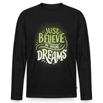 Citation de motivation Croyez-en-votre-rêves - T-shirt manches longues Premium bio Homme - noir - Devant - Nico (187cm)