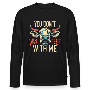 You don't want beef with me Lustiger Spruch Kuh - Männer Premium Bio Langarmshirt - Schwarz - Vorne - Nico (187cm)