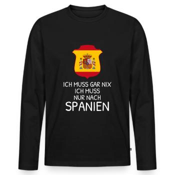 Ich Muss Gar Nichts - Ich Muss Nur Nach Spanien - Männer Premium Bio Langarmshirt - Schwarz - Vorne - Nico (187cm)