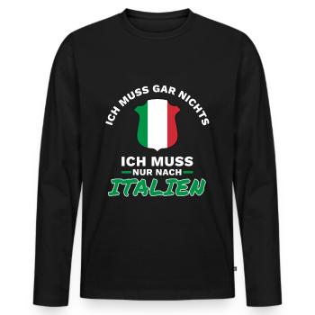 Ich muss gar nichts - Ich muss nur nach Italien - Männer Premium Bio Langarmshirt - Schwarz - Vorne - Nico (187cm)