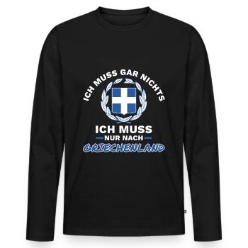 Ich Muss Gar Nichts - Ich Muss Nur Nach Griechenla - Männer Premium Bio Langarmshirt - Schwarz - Vorne - Nico (187cm)