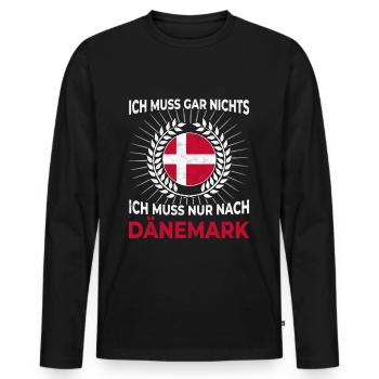 Ich Muss Gar Nichts - Ich Muss Nur Nach Dänemark - Männer Premium Bio Langarmshirt - Schwarz - Vorne - Nico (187cm)