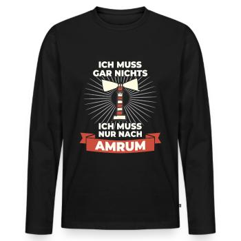 Ich muss gar nix - Ich muss nur nach Amrum - Männer Premium Bio Langarmshirt - Schwarz - Vorne - Nico (187cm)