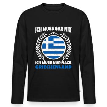 Ich Muss Gar Nichts - Ich Muss Nur Nach Griechenla - Männer Premium Bio Langarmshirt - Schwarz - Vorne - Nico (187cm)