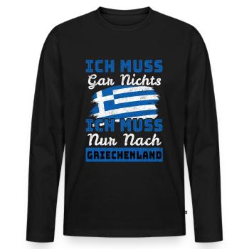 Ich Muss Gar Nichts - Ich Muss Nur Nach Griechenla - Männer Premium Bio Langarmshirt - Schwarz - Vorne - Nico (187cm)