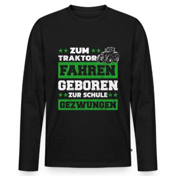 Zum Traktor fahren geboren Zur Arbeit gezwungen - Männer Premium Bio Langarmshirt - Schwarz - Vorne - Nico (187cm)