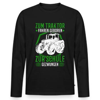Zum Traktor fahren geboren Zur Schule gezwungen - Männer Premium Bio Langarmshirt - Schwarz - Vorne - Nico (187cm)
