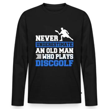 Never unterestimate an old man who plays discgolf - Männer Premium Bio Langarmshirt - Schwarz - Vorne - Nico (187cm)