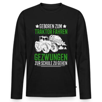 Zum Traktor fahren geboren Zur Schule gezwungen - Männer Premium Bio Langarmshirt - Schwarz - Vorne - Nico (187cm)