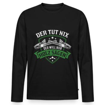 Il ne fait rien Il veut juste scier du bois. - T-shirt manches longues Premium bio Homme - noir - Devant - Nico (187cm)