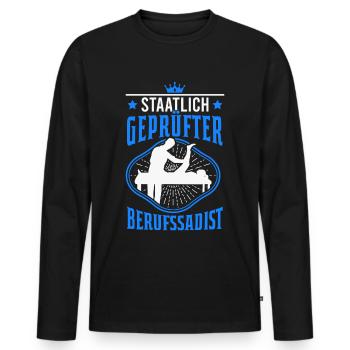 Staatlich geprüfter Berufssadist Physiotherapeut - Männer Premium Bio Langarmshirt - Schwarz - Vorne - Nico (187cm)