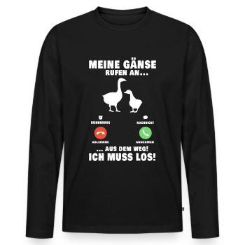 Meine Gänse rufen Aus dem Weg ich muss los Gans - Männer Premium Bio Langarmshirt - Schwarz - Vorne - Nico (187cm)