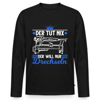 Der tut nix Der will nur Drechseln Drechsler - Männer Premium Bio Langarmshirt - Schwarz - Vorne - Nico (187cm)
