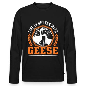 Life is better with Geese Gänse Gans Gänsezüchter - Männer Premium Bio Langarmshirt - Schwarz - Vorne - Nico (187cm)