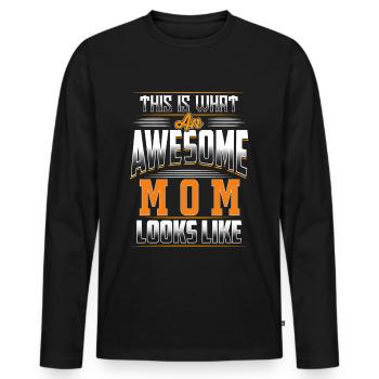 This Is What An Awesome Mom Looks Like - Men's Premium Organic Long Sleeve Shirt - black - Front - Nico (187cm)