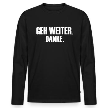 Geh weiter, danke Spruch Sarkastisch lustig witzig - Männer Premium Bio Langarmshirt - Schwarz - Vorne - Nico (187cm)