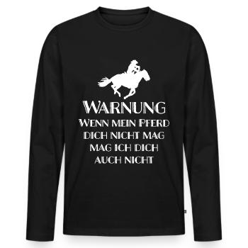 Wenn mein Pferd dich nicht mag - Männer Premium Bio Langarmshirt - Schwarz - Vorne - Nico (187cm)