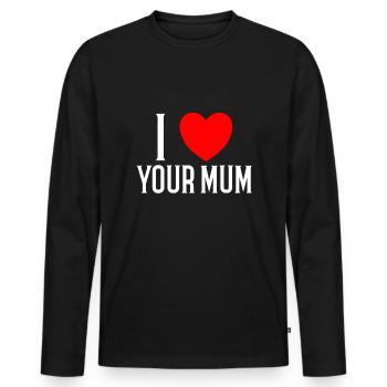 I love your Mum - Men's Premium Organic Long Sleeve Shirt - black - Front - Nico (187cm)